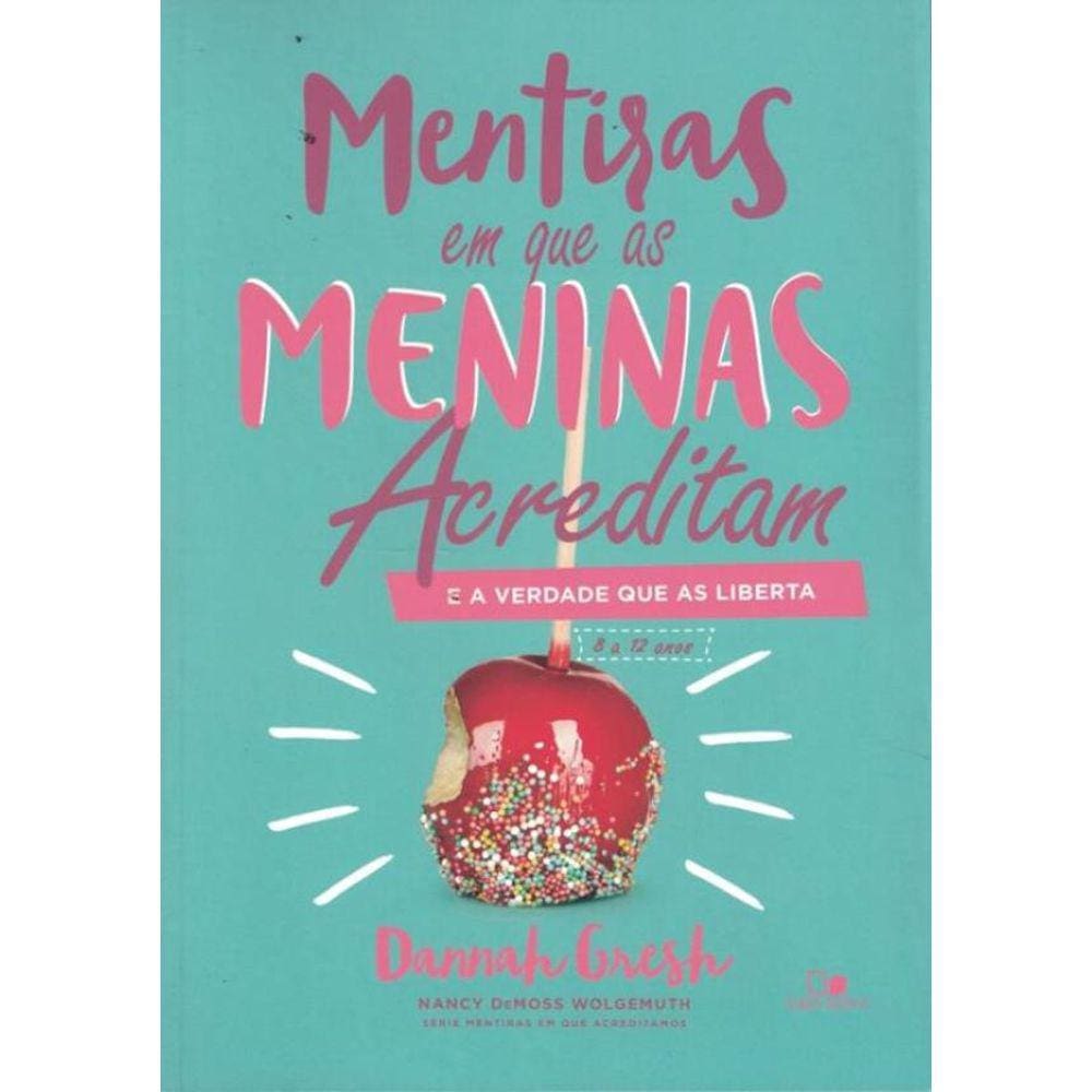 Mentiras Em Que As Meninas Acreditam E A Verdade Que As Liberta