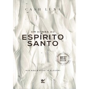 Honra Ao Espirito Santo, Em Ele Nao E Algo, E Alguem!