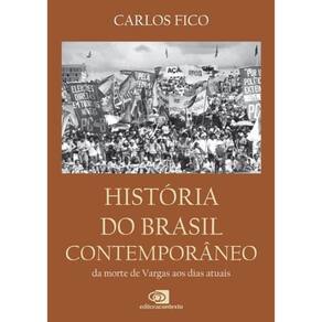 Historia Do Brasil Contemporaneo - Da Morte De Vargas Aos Dias Atuais