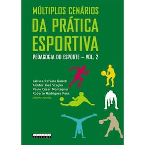 Multiplos Cenarios Da Pratica Esportiva - Volume 2 - Pedagogia Do Esporte