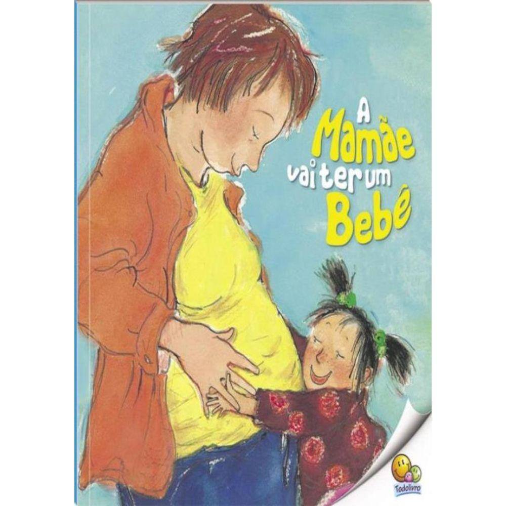 Biblioteca De Literatura: A Mamae Vai Ter Um Bebe