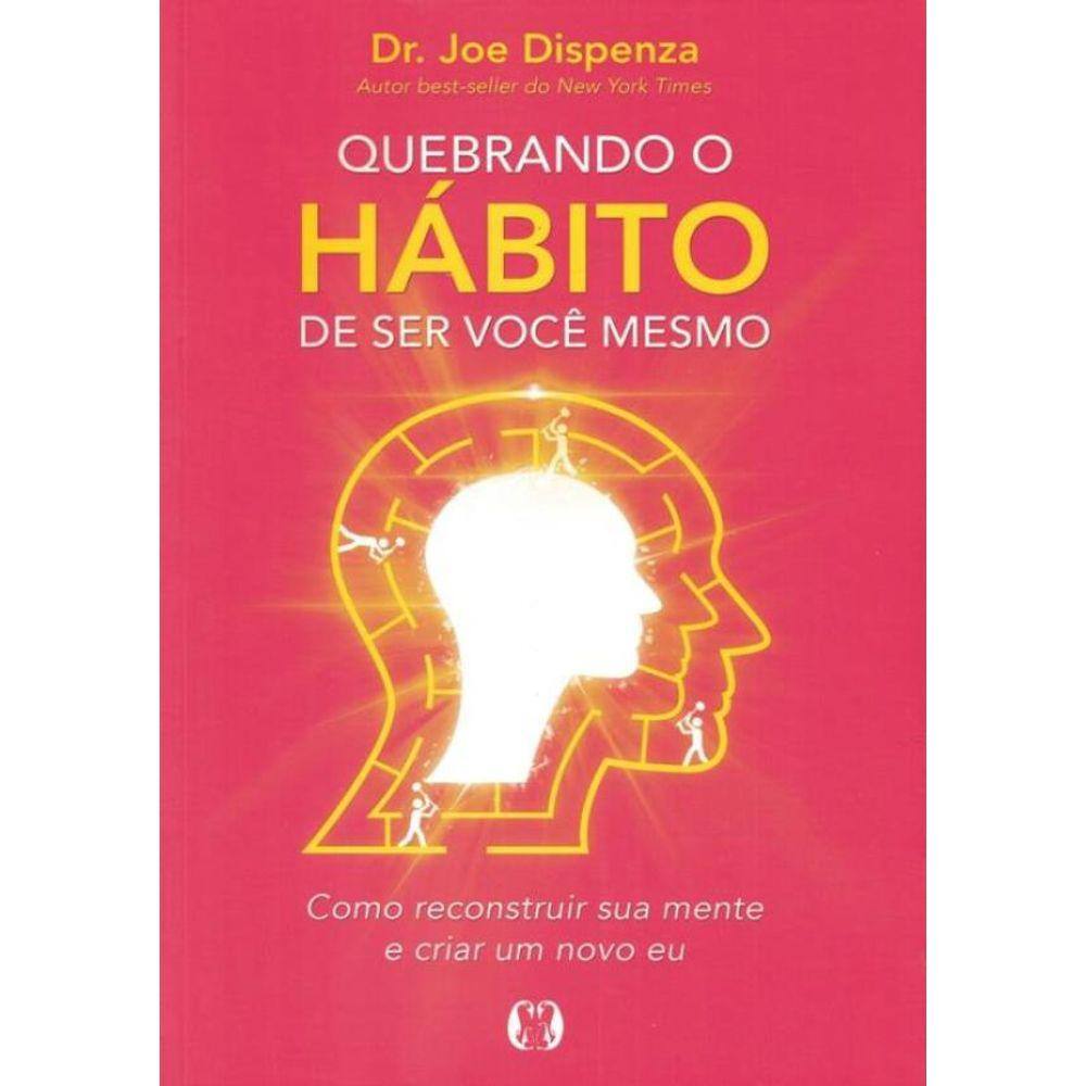 Quebrando O Habito De Ser Voce Mesmo