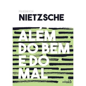 Alem Do Bem E Do Mal - Preludio A Uma Filosofia Do Futuro