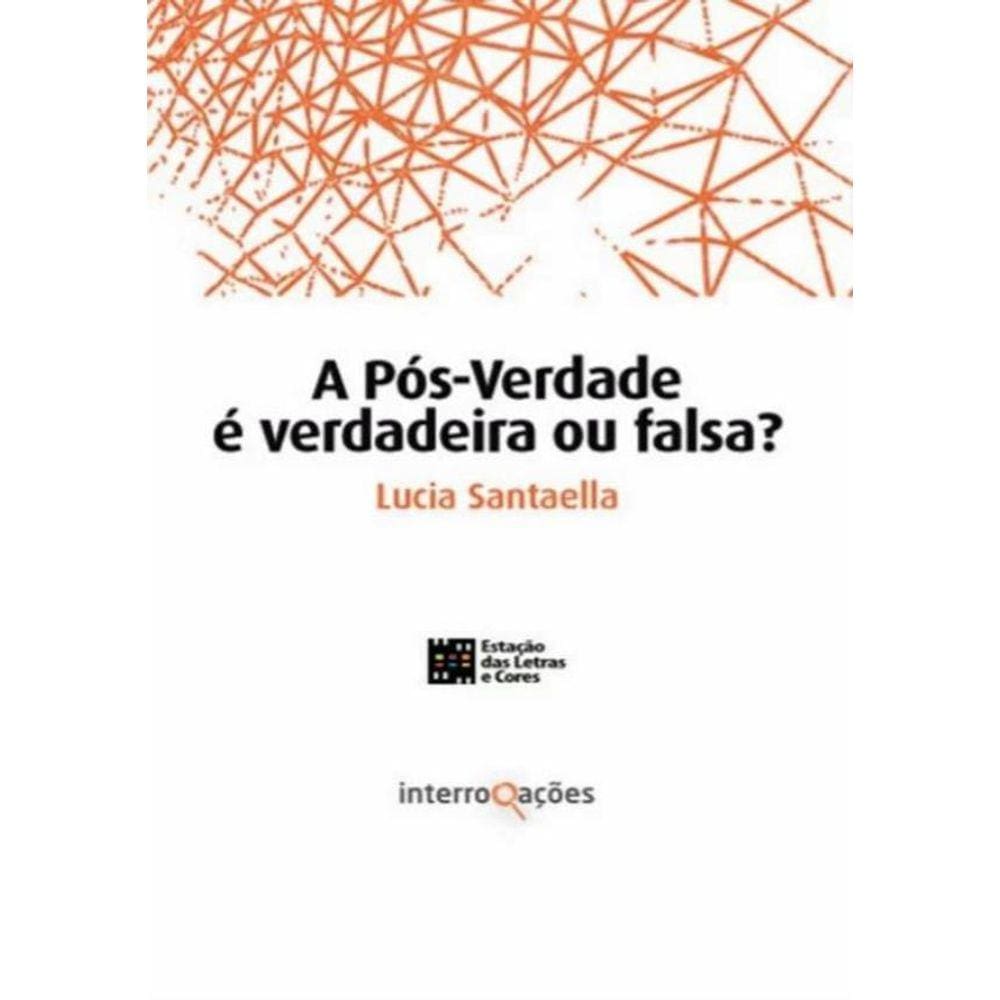 Pos-Verdade E Verdadeira Ou Falsa?, A