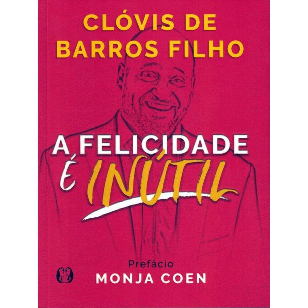 Felicidade E Inutil , A