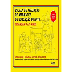 Escala De Avaliacao De Ambientes De Educacao Infantil (Criancas De 3 A 5 Anos)
