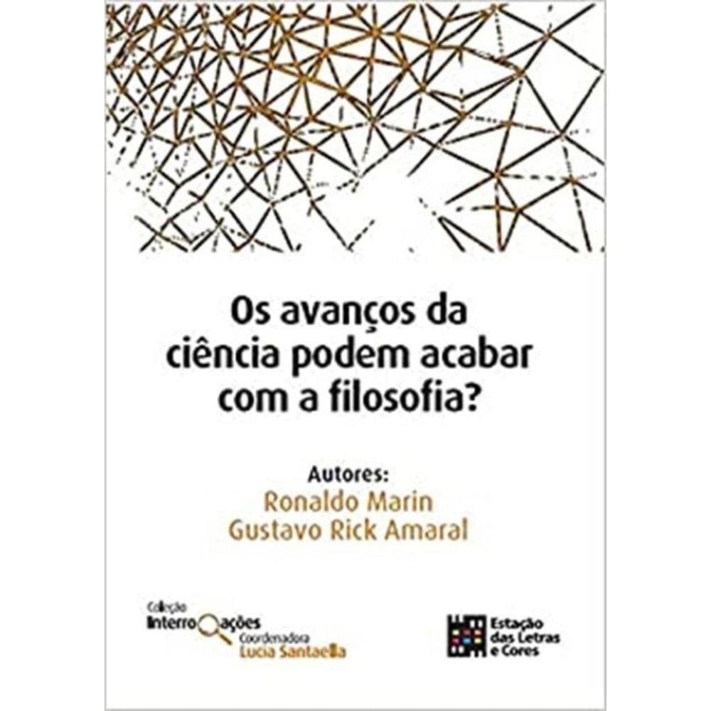 Avancos Da Ciencia Podem Acabar Com A Filosofia, Os