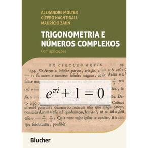 Trigonometria E Numeros Complexos - Com Aplicacoes