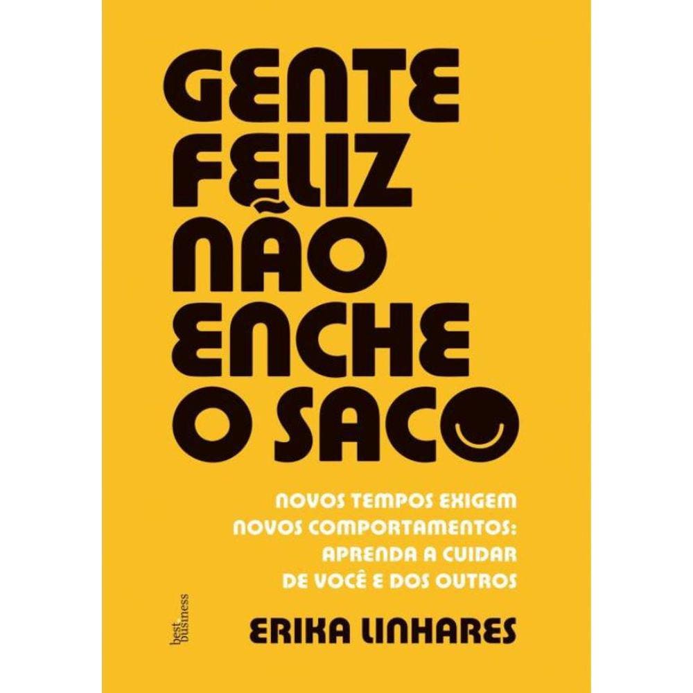 Gente Feliz Nao Enche O Saco