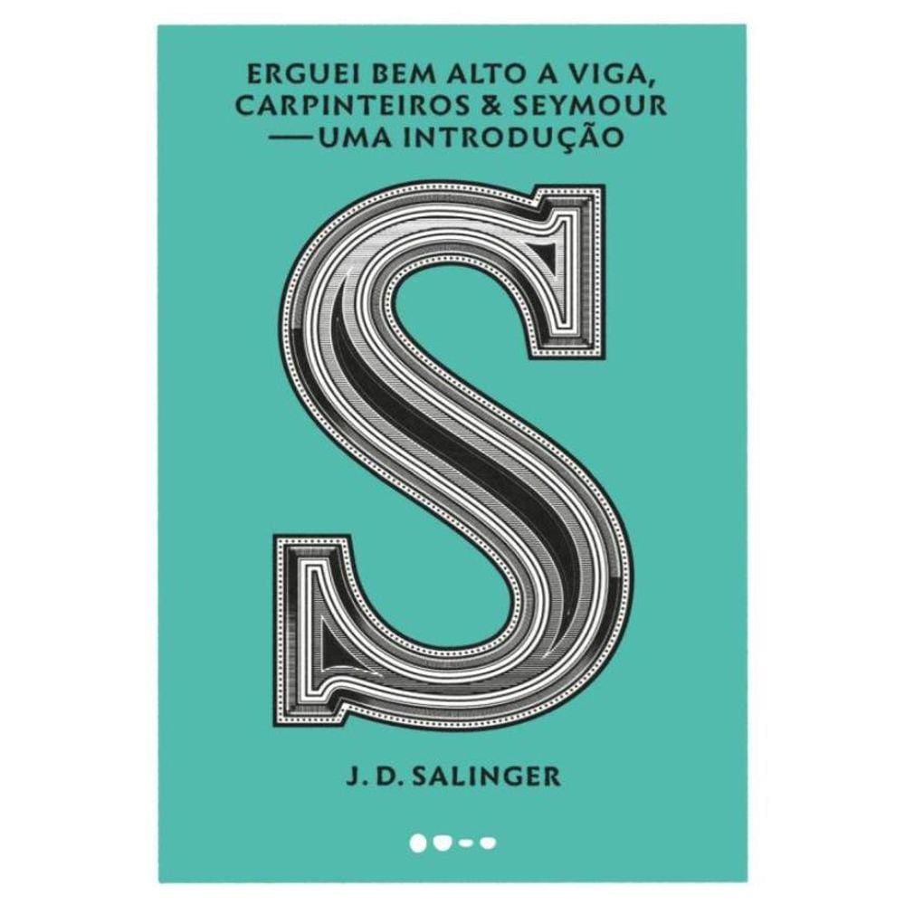 Erguei Bem Alto A Viga, Carpinteiros & Seymour - Uma Introducao