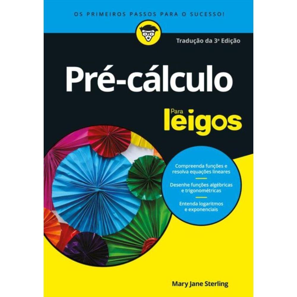 Pre-Calculo Para Leigos - Os Primeiros Passos Para O Sucesso