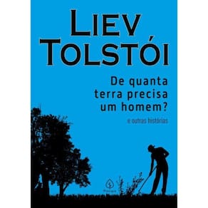 De Quanta Terra Precisa Um Homem? E Outras Historias