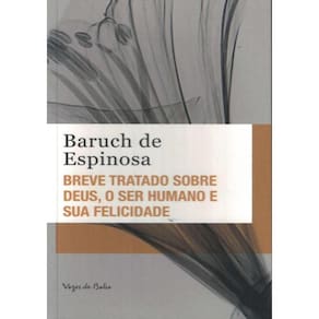 Breve Tratado Sobre Deus, O Ser Humano E Sua Felicidade - Ed. Bolso