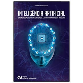 Inteligencia Artificial - Entenda Como Ela Funciona E Pode Contribuir Para Seus Negocios