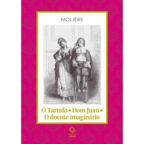 Tartufo - Dom Juan - O Doente Imaginario, O