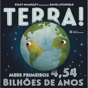 Terra! Meus Primeiros 4,54 Bilhoes De Anos