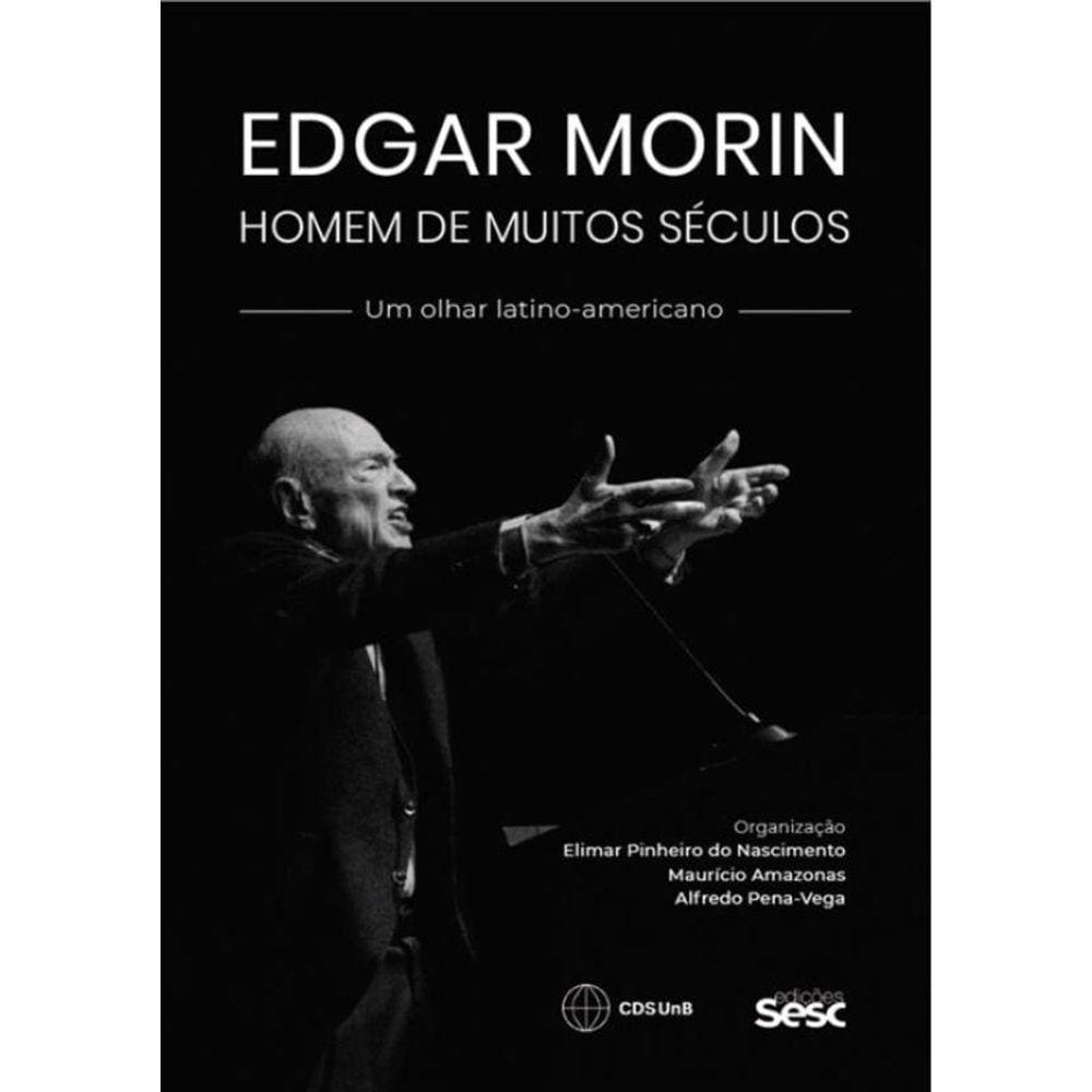 Edgar Morin - Homem De Muitos Seculos