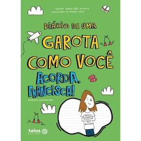 Diario De Uma Garota Como Voce Acorda, Francisca! 8