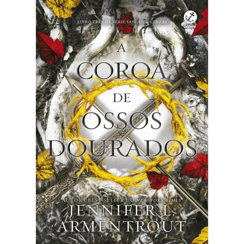 Coroa De Ossos Dourados - Vol. 3 - Sangue E Cinzas, A
