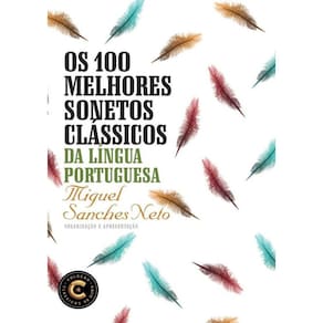 100 Melhores Sonetos Classicos Da Lingua Portuguesa, Os - 2ª Ed