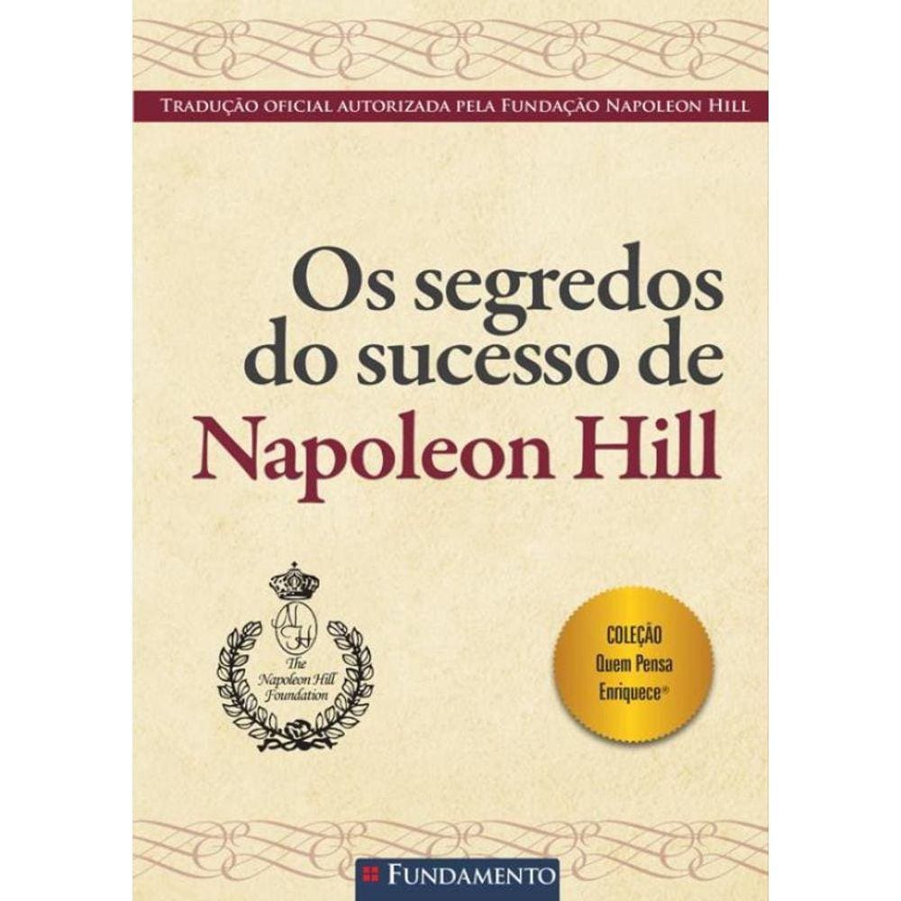 Segredos Do Sucesso De Napoleon Hill, Os