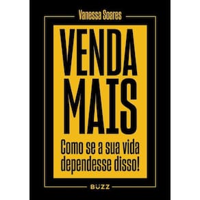 Venda Mais: Como Se Sua Vida Dependesse Disso