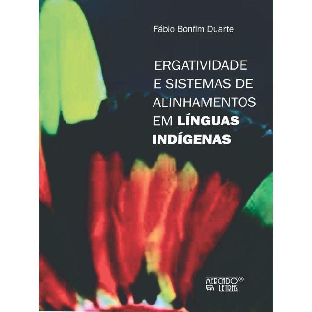 Ergatividade E Sistemas De Alinhamentos Em Línguas Indígenas