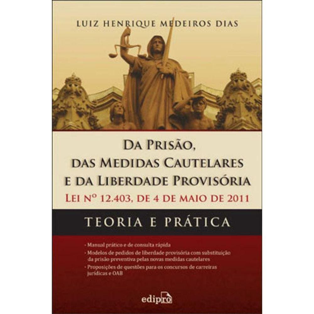 Da Prisão, Das Medidas Cautelares E Da Liberdade Provisória - Lei 12.403 De 04 De Maio De 2011: Teor