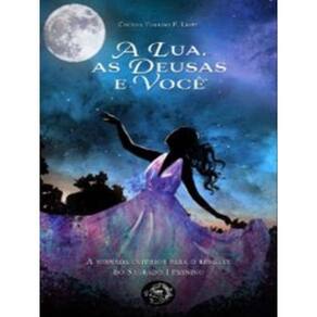 A Lua, As Deusas E Você