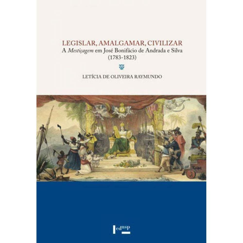 Legislar, Amalgamar, Civilizar