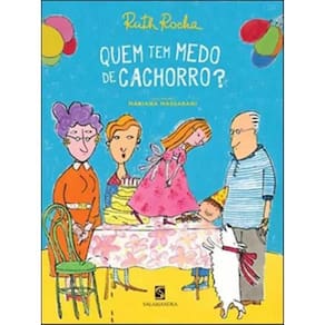 Quem Tem Medo De Cachorro - Col. Quem Tem Medo