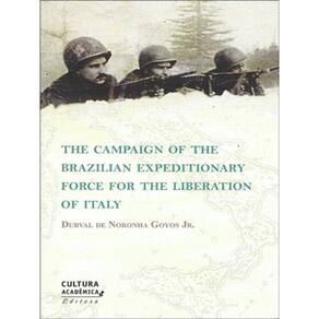 The Campaign Of The Brazilian Expeditionary Force For The Liberation Of Italy