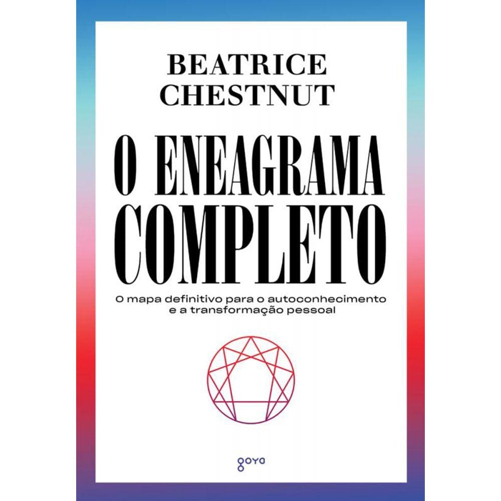O Eneagrama Completo: O mapa definitivo para o autoconhecimento e a transformação pessoal