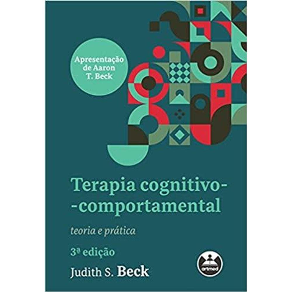 Terapia Cognitivo-Comportamental: Teoria E Prática