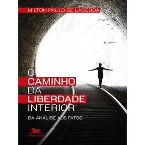 O Caminho Da Liberdade Interior