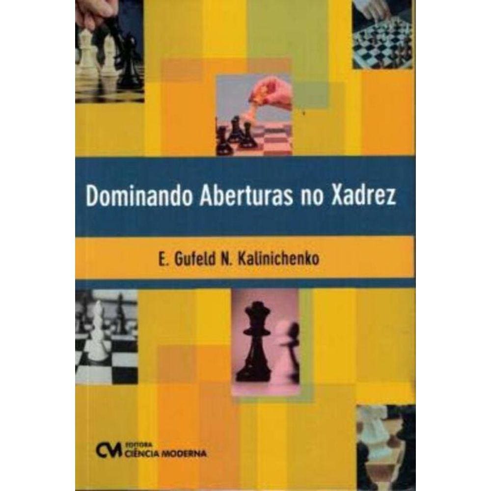 Dominando as Aberturas de Xadrez - Volume 1