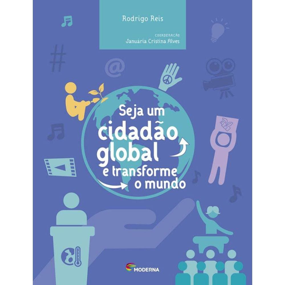 Seja Um Cidadão Global E Transfome O Mundo