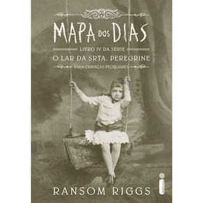 Livro Mapa Dos Dias Série O Lar Da Srta. Peregrine