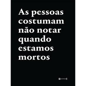 As Pessoas Costumam Não Notar Quando Estamos Mortos