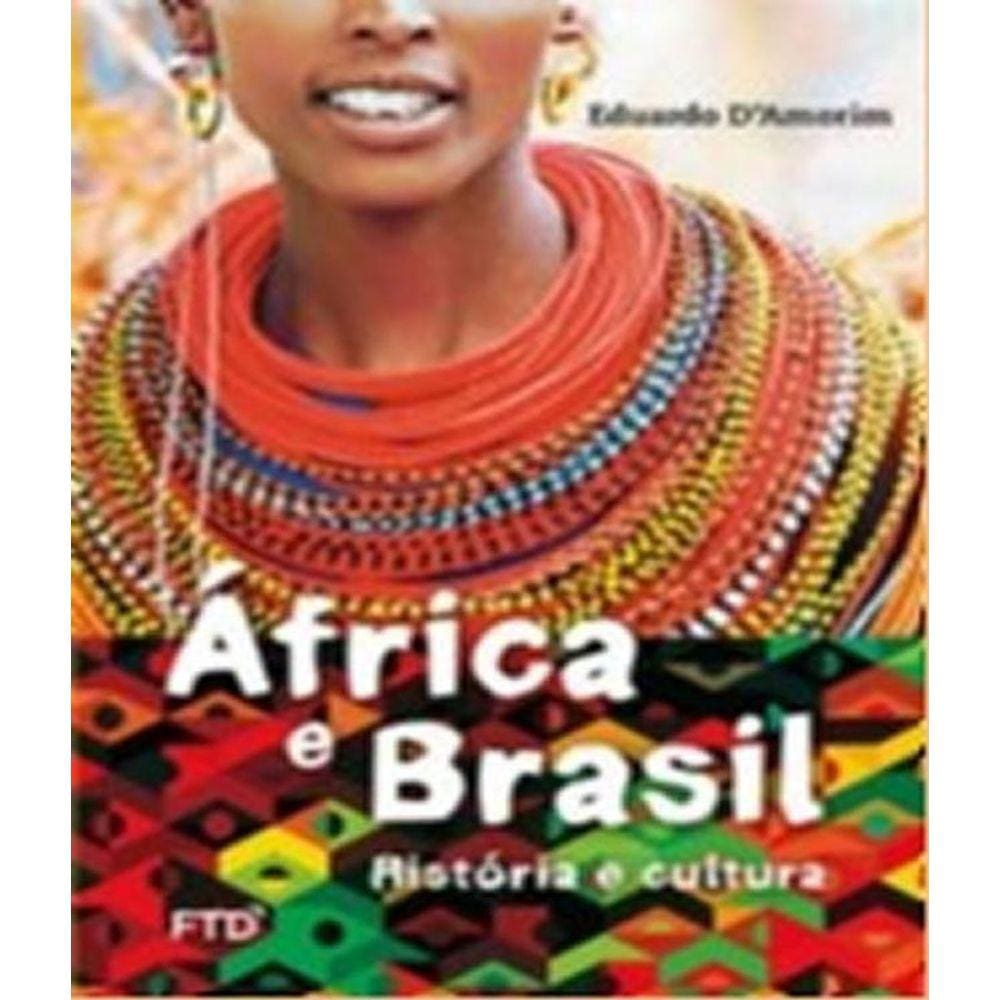 Livro Africa E Brasil Historia E Cultura
