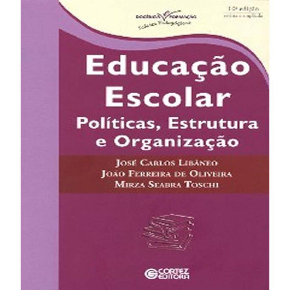 Educacao Escolar Politica Estrutura E Organizacao Cortez Black Friday ...