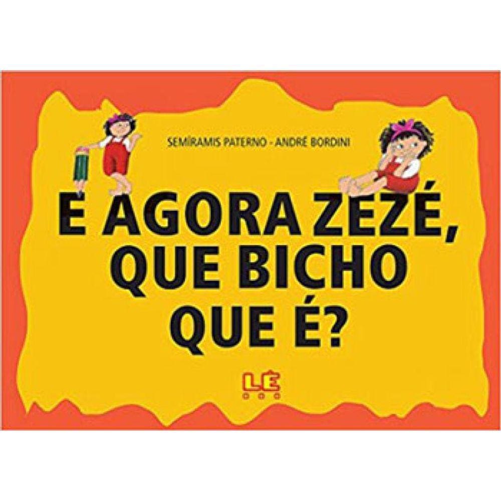 E Agora Zezé, Que Bicho Que É?