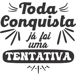 Adesivo Decorativo Parede Frase Toda Conquista Já Foi Uma