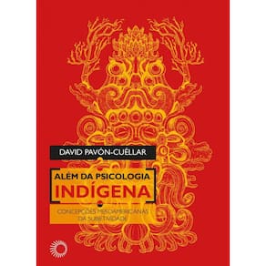 Além da Psicologia Indígena: Concepções Mesoamericanas da Subjetividade