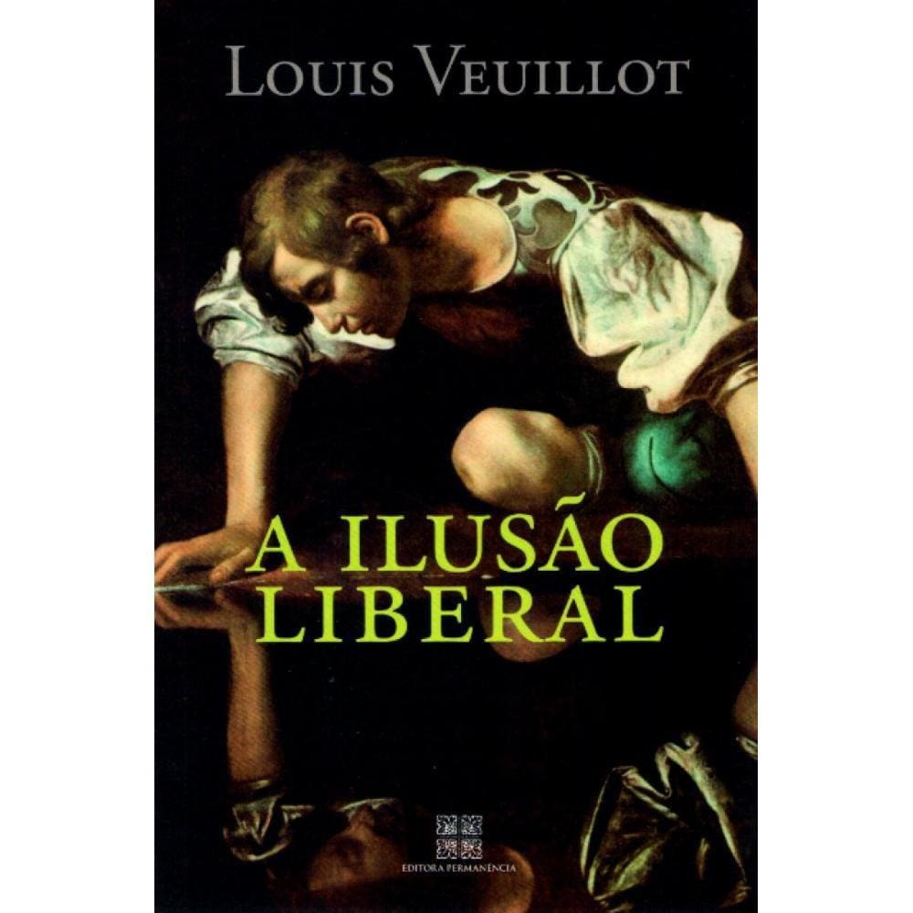 A Ilusão Liberal ( Louis Veuillot )