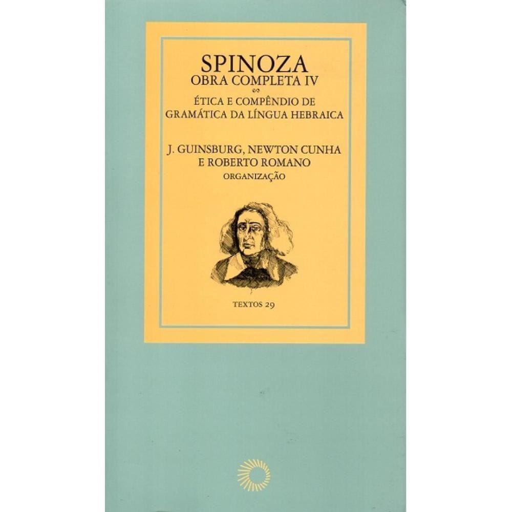 Spinoza - Obra Completa IV ( Baruch de Espinosa )