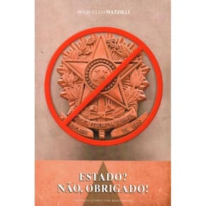 Estado? Não, Obrigado! ( Marcello Mazzilli )