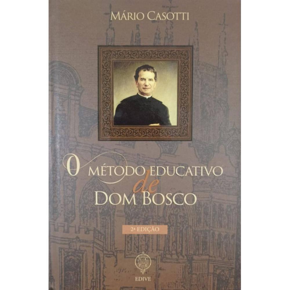 O Método Educativo de Dom Bosco ( Mário Casotti )