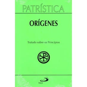 Patrística (Vol.30): Tratado sobre os Princípios