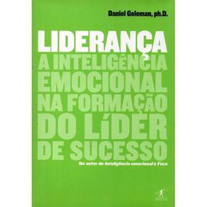 Liderança - A Inteligência Emocional na Formação do Líder de